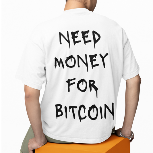 MoonDrip™ – „need money for bitcoin“ Limited Oversize Shirt